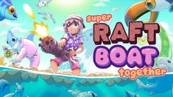 Super Raft Boat Together ������ �� ���� � ��������� ������ / ���